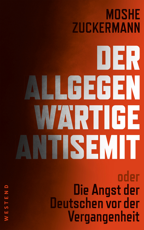 Der allgegenwärtige Antisemit - Moshe Zuckermann
