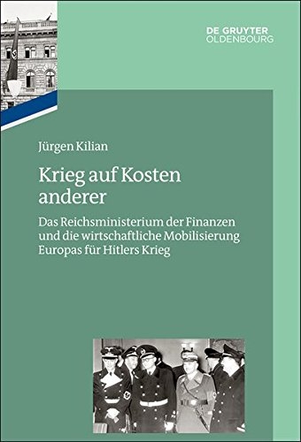 Das Reichsfinanzministerium im Nationalsozialismus / Krieg auf Kosten anderer - Jürgen Kilian