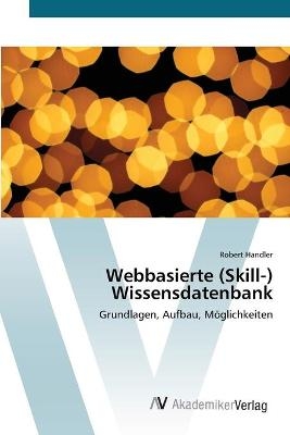 Webbasierte (Skill-) Wissensdatenbank - Robert Handler
