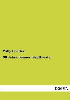 90 Jahre Bremer Stadttheater - Willy Doeffert