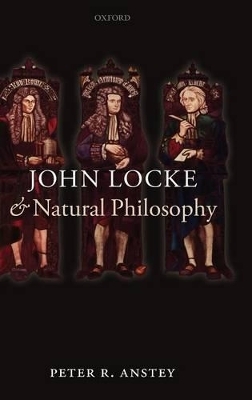 John Locke and Natural Philosophy - Peter R. Anstey