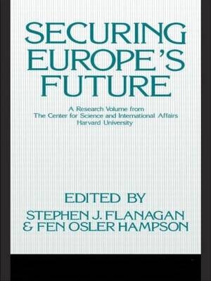 Securing Europe's Future - Stephen Flanagan; Fen Osler Hampson