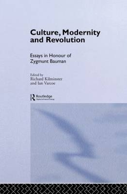 Culture, Modernity and Revolution - RICHARD KILMINSTER; Ian Varcoe