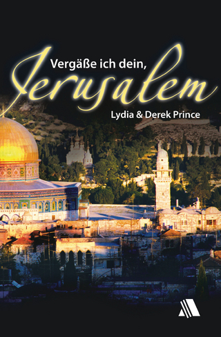 Vergäße ich dein, Jerusalem - Derek Prince; Lydia Prince