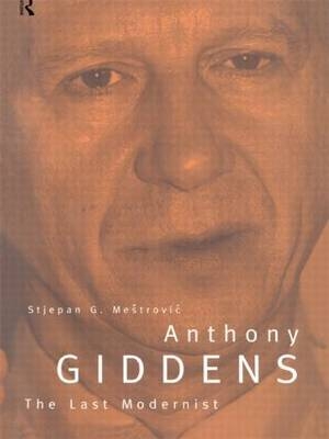 Anthony Giddens - Stjepan Mestrovic