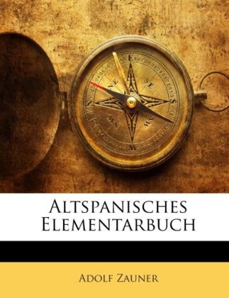 Altspanisches Elementarbuch - Adolf Zauner