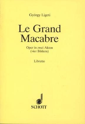Le Grand Macabre - György Ligeti