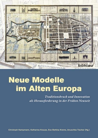 Neue Modelle im Alten Europa - Anuschka Tischer; Eva-Bettina Krems; Katharina Krause; Christoph Kampmann