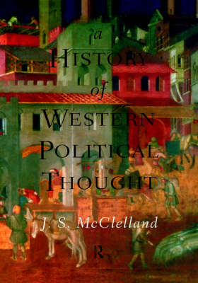 History of Western Political Thought - J. S. McClelland; Dr J S Mcclelland