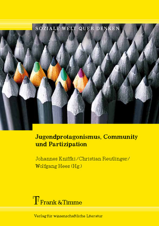 Jugendprotagonismus, Community und Partizipation - Johannes Kniffki; Christian Reutlinger; Wolfgang Hees