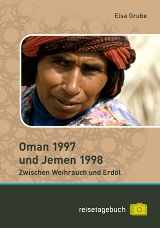 Oman 1997 und Jemen 1998 - Thomas Göing; Elsa Grube