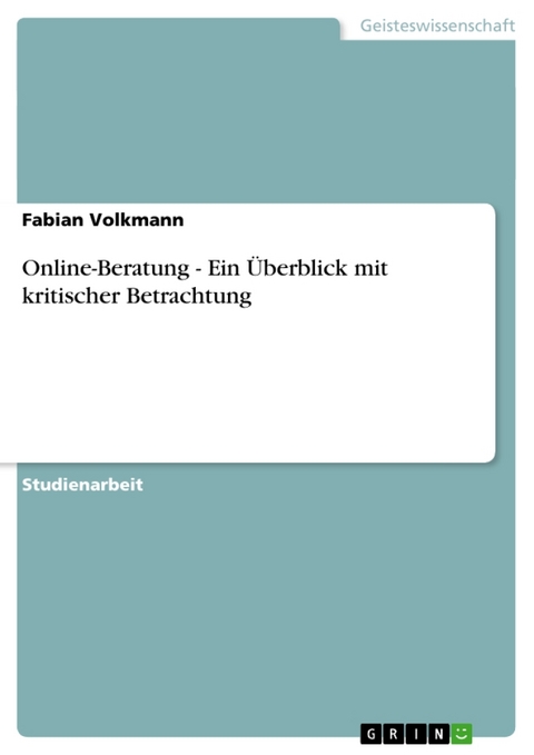 Online-Beratung - Ein Überblick mit kritischer Betrachtung - Fabian Volkmann
