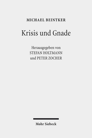 Krisis und Gnade - Stefan Holtmann; Michael Beintker; Peter Zocher