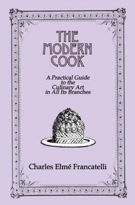 The Modern Cook -  Charles Elme Francatelli