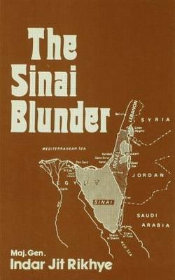 Sinai Blunder - Major General Indar Jit Rikhye