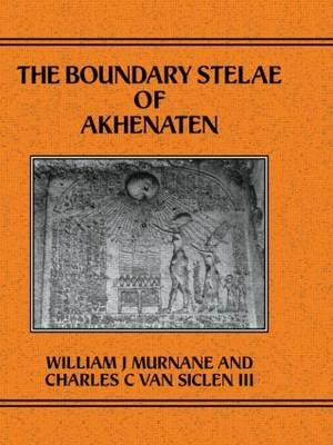 Boundary Stelae Of Akhentaten - Charles C. Van Siceln III; Williiam J. Murnane