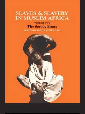 Slaves and Slavery in Africa - John Ralph Willis