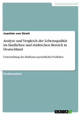 Analyse und Vergleich der Lebensqualität im ländlichen und städtischen Bereich in Deutschland - Joachim von Streit