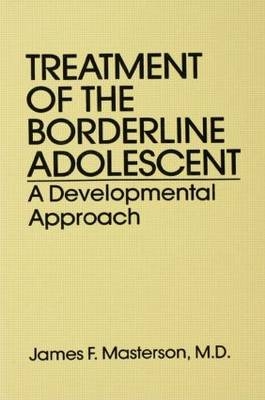 Treatment Of The Borderline Adolescent - James F. Masterson M.D.