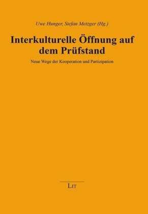 Interkulturelle Öffnung auf dem Prüfstand - Uwe Hunger; Stefan Metzger