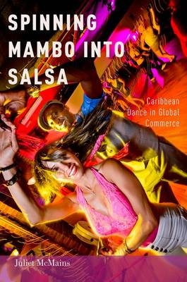Spinning Mambo into Salsa -  Juliet McMains