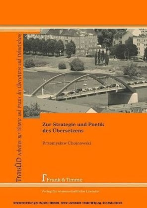Zur Strategie und Poetik des Übersetzens - Przemyslaw Chojnowski
