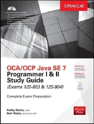 OCA/OCP Java SE 7 Programmer I & II Study Guide - Kathy Sierra, Bert Bates
