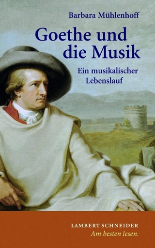 Goethe und die Musik - Barbara Mühlenhoff; Rainer Aschemeier
