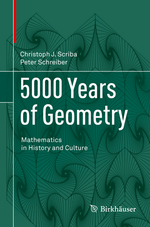 5000 Years of Geometry -  Christoph J. Scriba,  Peter Schreiber