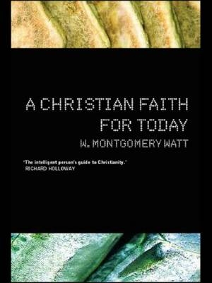 Christian Faith for Today - Prof W Montgomery Watt; W. Montgomery Watt