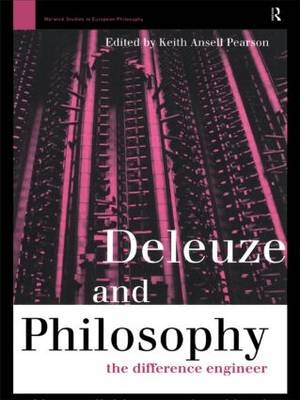 Deleuze and Philosophy - Keith Ansell-Pearson; Keith Ansell Pearson