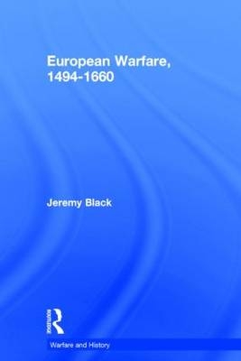 European Warfare, 1494-1660 - Jeremy Black