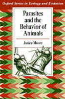 Parasites and the Behavior of Animals - Janice Moore