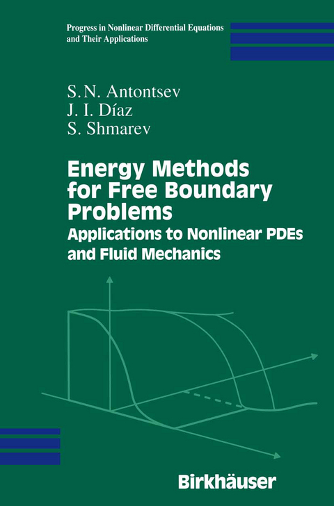 Energy Methods for Free Boundary Problems - S.N. Antontsev, J.I. Diaz, S. Shmarev