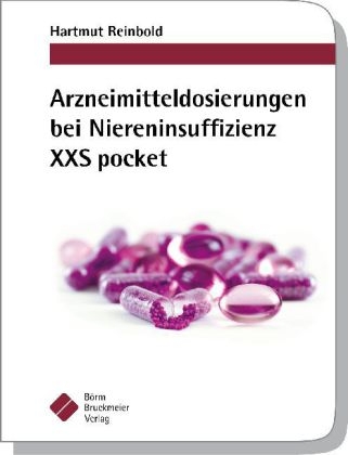 Arzneimitteldosierungen bei Niereninsuffizienz XXS pocket - Hartmut Reinbold