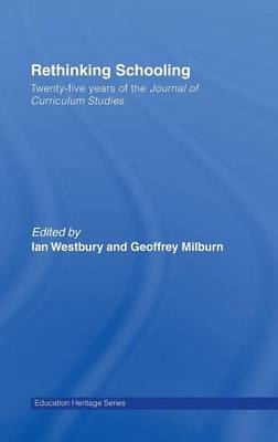 Rethinking Schooling - Geoff Milburn; Ian Westbury