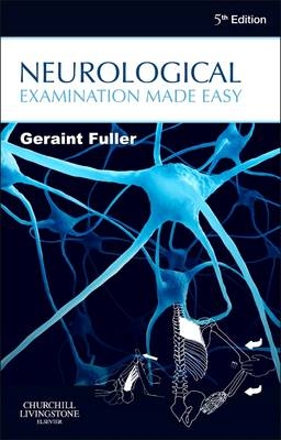 Neurological Examination Made Easy - Geraint Fuller