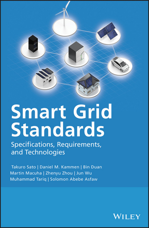 Smart Grid Standards -  Solomon Abebe Asfaw,  Bin Duan,  Daniel M. Kammen,  Martin Macuha,  Takuro Sato,  Muhammad Tariq,  Jun Wu,  Zhenyu Zhou