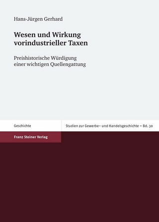 Wesen und Wirkung vorindustrieller Taxen - Hans-Jürgen Gerhard; Karl Heinrich Kaufhold; Markus A. Denzel