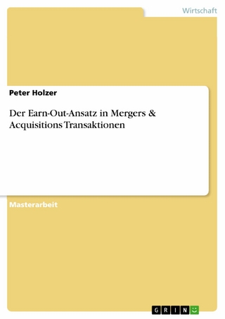 Der Earn-Out-Ansatz in Mergers & Acquisitions Transaktionen - Peter Holzer