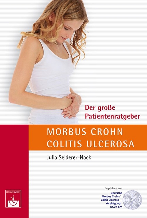 Der große Patientenratgeber Morbus Crohn und Colitis ulcerosa - Julia Seiderer-Nack
