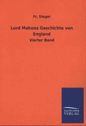 Lord Mahons Geschichte von England - Fr. Steger