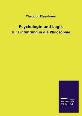 Psychologie und Logik - Theodor Elsenhans