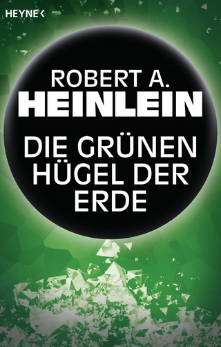 Die grünen Hügel der Erde - Robert A. Heinlein