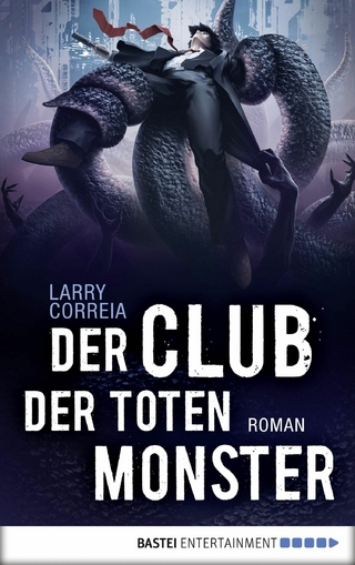 Der Club der toten Monster - Larry Correia