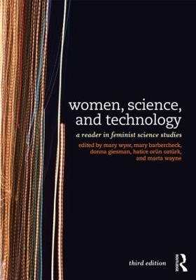 Women, Science, and Technology - Mary Wyer; Mary Barbercheck; Donna Cookmeyer; Hatice Ozturk; Marta Wayne