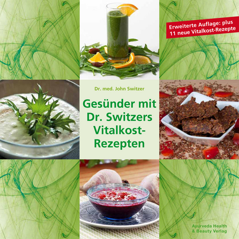 Gesünder mit Dr. Switzers Vitalkost-Rezepten - John Switzer