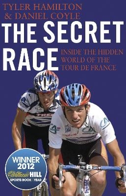 The Secret Race - Daniel Coyle, Tyler Hamilton