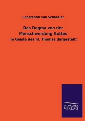 Das Dogma von der Menschwerdung Gottes - Constantin Von Schaezler