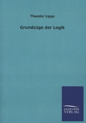GrundzÃ¼ge der Logik - Theodor Lipps